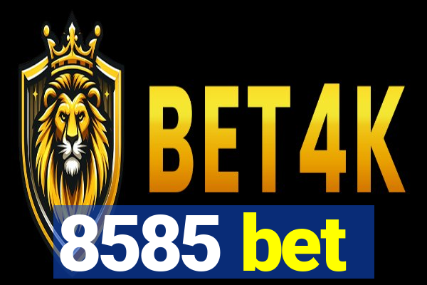 8585 bet
